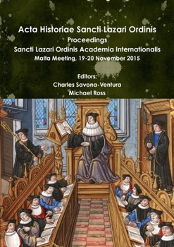 Paperback Acta Historiae Sancti Lazari Ordinis - Proceedings: Sancti Lazari Ordinis Academia Internationalis Book