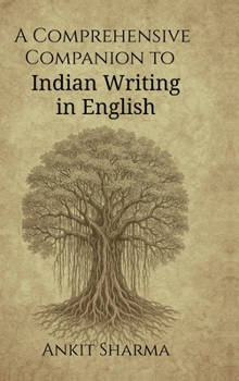 Hardcover A Comprehensive Companion to Indian Writing in English: Thematic and Genre-Based Exploration of Indian English Literature Book