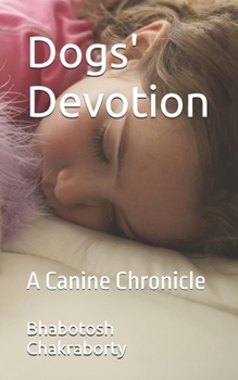 Dogs' Devotion: A Canine Chronicle