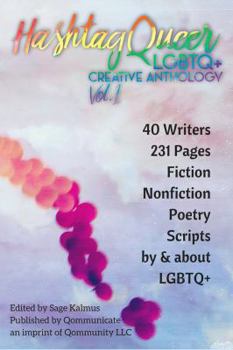 Paperback Hashtag Queer: LGBTQ+ Creative Anthology, Volume 1 Book