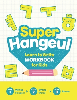 Paperback Super Hangeul Learn to Write Workbook for Kids: A Beginner's Guide to Writing the Korean Alphabet Book