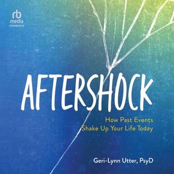 Audio CD Aftershock: How Past Events Shake Up Your Life Today Book