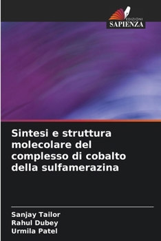 Paperback Sintesi e struttura molecolare del complesso di cobalto della sulfamerazina [Italian] Book