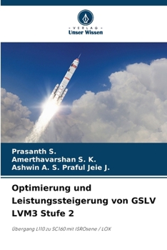 Optimierung und Leistungssteigerung von GSLV LVM3 Stufe 2 (German Edition)