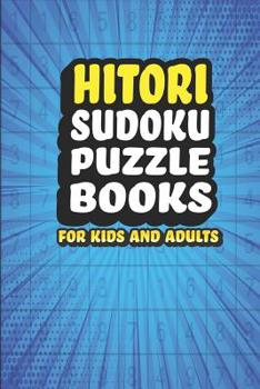 Paperback Hitori Sudoku Puzzle Book For Kids and Adults: 181 Japanese Logic Puzzles Book