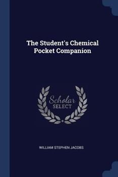 The Student's Chemical Pocket Companion...