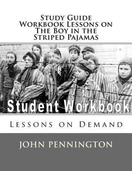 Paperback Study Guide Workbook Lessons on The Boy in the Striped Pajamas: Lessons on Demand Book