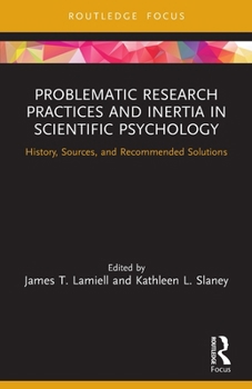 Paperback Problematic Research Practices and Inertia in Scientific Psychology: History, Sources, and Recommended Solutions Book