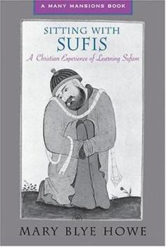 Paperback Sitting with Sufis: A Christian Experience of Learning Sufism Book