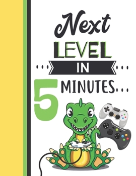 Paperback Next Level In 5 Minutes: Dinosaur Gifts For Boys And Girls Age 5 Years Old - Dino Playing Video Games College Ruled Writing School Notebook To Book