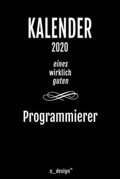 Kalender 2020 für Programmierer: Wochenplaner / Tagebuch / Journal für das ganze Jahr: Platz für Notizen, Planung / Planungen / Planer, Erinnerungen und Sprüche (German Edition)