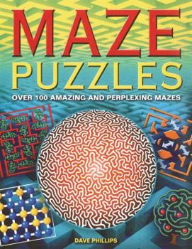 Paperback Maze Puzzles: Over 100 Amazing and Perplexing Mazes Book