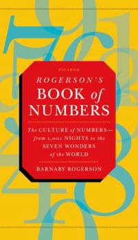 Hardcover Rogerson's Book of Numbers: The Culture of Numbers--From 1,001 Nights to the Seven Wonders of the World Book