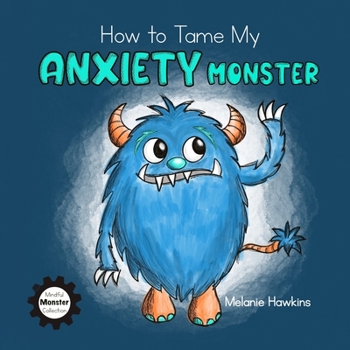 Paperback How To Tame My Anxiety Monster Book