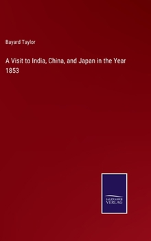 Hardcover A Visit to India, China, and Japan in the Year 1853 Book