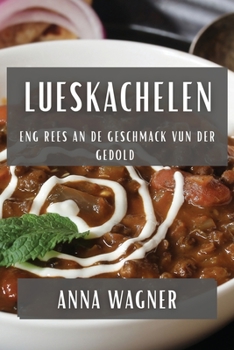 Paperback Lueskachelen: Eng Rees an de Geschmack vun der Gedold [Luxembourgish; Letzeburgesch] Book