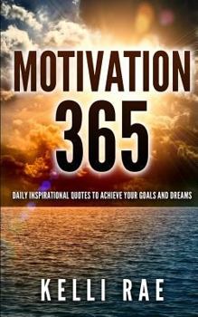 Paperback Motivation 365: Daily Inspirational Quotes to Achieve Your Goals and Dreams Book