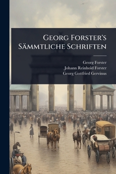Georg Forster's Sämmtliche Schriften (German Edition)