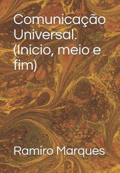 Paperback Comunicação Universal. (Início, Meio E Fim) [Portuguese] Book