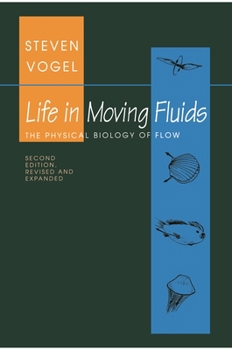 Hardcover Life in Moving Fluids: The Physical Biology of Flow - Revised and Expanded Second Edition Book
