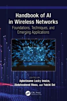 Hardcover Handbook of AI in Wireless Networks: Foundations, Techniques, and Emerging Applications Book