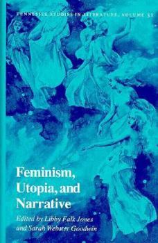 Hardcover Feminism Utopia Narrative: Tennessee Studies in Literature, Volume 32 Book
