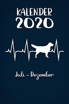 Kalender 2020: Blauer Tageskalender Golden Retriever Herzschlag Hunde 2. Halbjahr Juli Dezember ca DIN A5 wei� �ber 190 Seiten