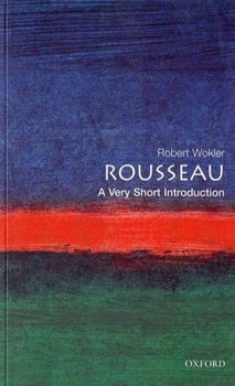 Rousseau: A Very Short Introduction (Very Short Introductions) - Book  of the Oxford's Very Short Introductions series