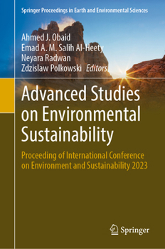 Advanced Studies on Environmental Sustainability: Proceeding of International Conference on Environment and Sustainability 2023 (Springer Proceedings in Earth and Environmental Sciences)