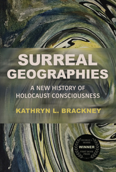 Hardcover Surreal Geographies: A New History of Holocaust Consciousness Book