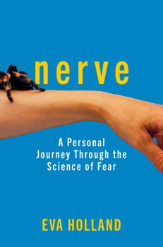 Hardcover Nerve: A Personal Journey Through the Science of Fear Book