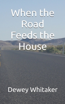 Paperback When the Road Feeds the House Book