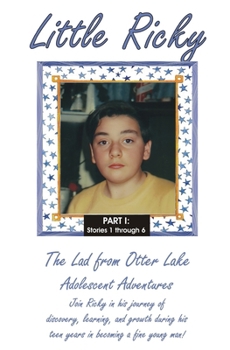 Paperback Little Ricky: The Lad from Otter Lake Adolescent Adventures - PART I Book