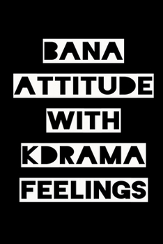 Paperback Bana Attitude with Kdrama Feelings: KPOP Fan Gratitude Journal Book 366 Pages 6" x 9" Notebook Book