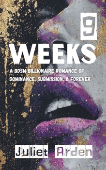 Paperback 9 Weeks: A BDSM Billionaire Romance of Dominance, Submission, and Forever Book