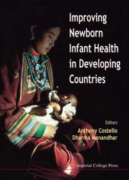 Hardcover Improving Newborn Infant Health in Developing Countries Book