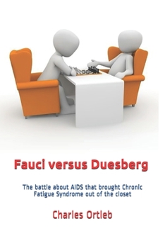 Paperback Fauci versus Duesberg: The battle about AIDS that brought Chronic Fatigue Syndrome out of the closet Book