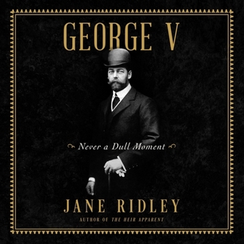 Audio CD George V: Never a Dull Moment Book