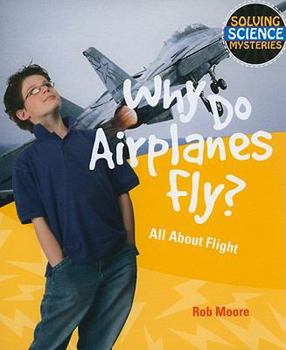 Paperback Why Do Airplanes Fly?: All about Flight Book