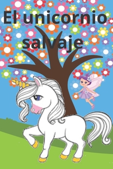 Paperback El unicornio salvaje [Spanish] Book