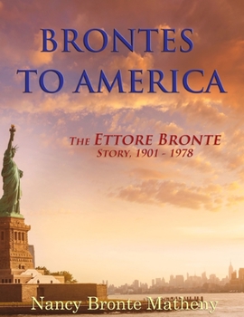 Paperback Brontes to America: The Ettore Bronte Story, 1901 - 1978 Book