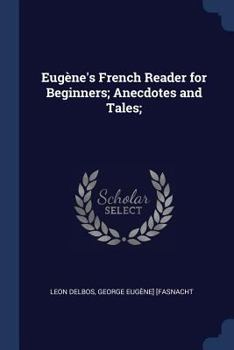 Paperback Eugène's French Reader for Beginners; Anecdotes and Tales; Book