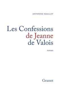 Paperback Les Confessions de Jeanne de Valois [French] Book