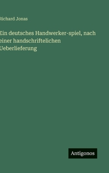 Hardcover Ein deutsches Handwerker-spiel, nach einer handschriftelichen Ueberlieferung [German] Book