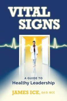 Paperback Vital Signs: A Guide to Healthy Leadership Book