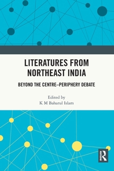 Paperback Literatures from Northeast India: Beyond the Centre-Periphery Debate Book