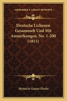 Paperback Deutsche Lichenen Gesammelt Und Mit Anmerkungen, No. 1-200 (1815) [German] Book