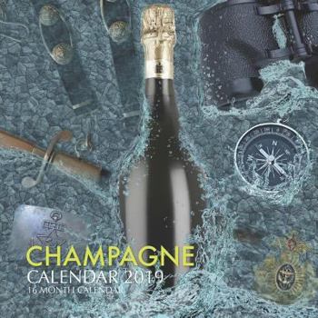 Paperback Champagne Calendar 2019: 16 Month Calendar Book