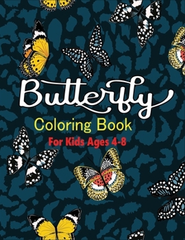 Paperback Butterfly Coloring Book for Kids Ages 4-8: Butterfly Coloring Book with Quality Coloring Book For Best Gift Book