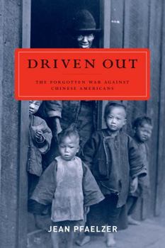 Paperback Driven Out: The Forgotten War Against Chinese Americans Book